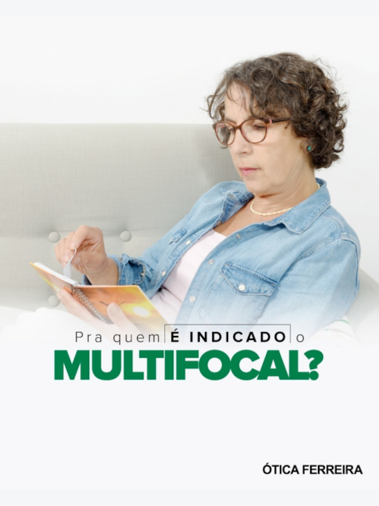 Pra quem é indicado o multifocal?